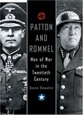 Patton and Rommel: men of war in the twentieth century