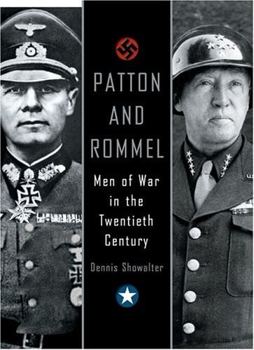 Patton and Rommel: men of war in the twentieth century