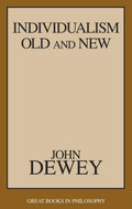 Individualism Old and New (Great Books in Philosophy)