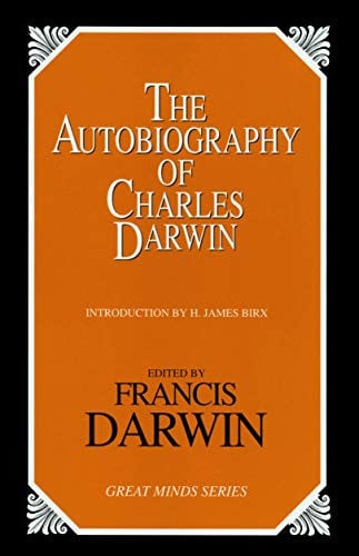 The Autobiography of Charles Darwin (Great Minds)
