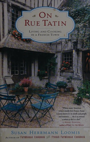 On Rue Tatin Living and Cooking in a French Town