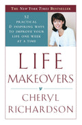 Life Makeovers 52 Practical & Inspiring Ways to Improve Your Life One Week at a Time