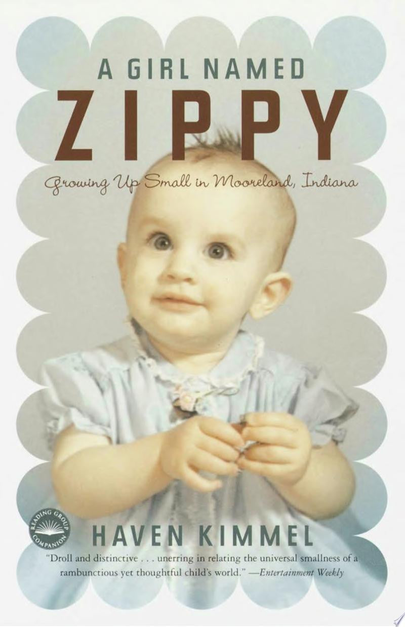 A Girl Named Zippy Growing Up Small in Mooreland, Indiana