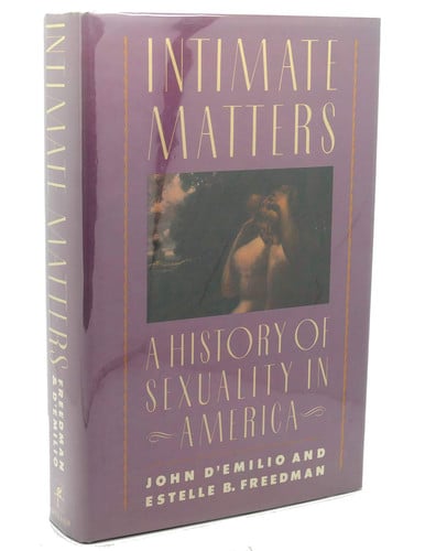 Intimate matters: a history of sexuality in America