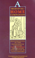 A Medieval Home Companion: Housekeeping in the Fourteenth Century