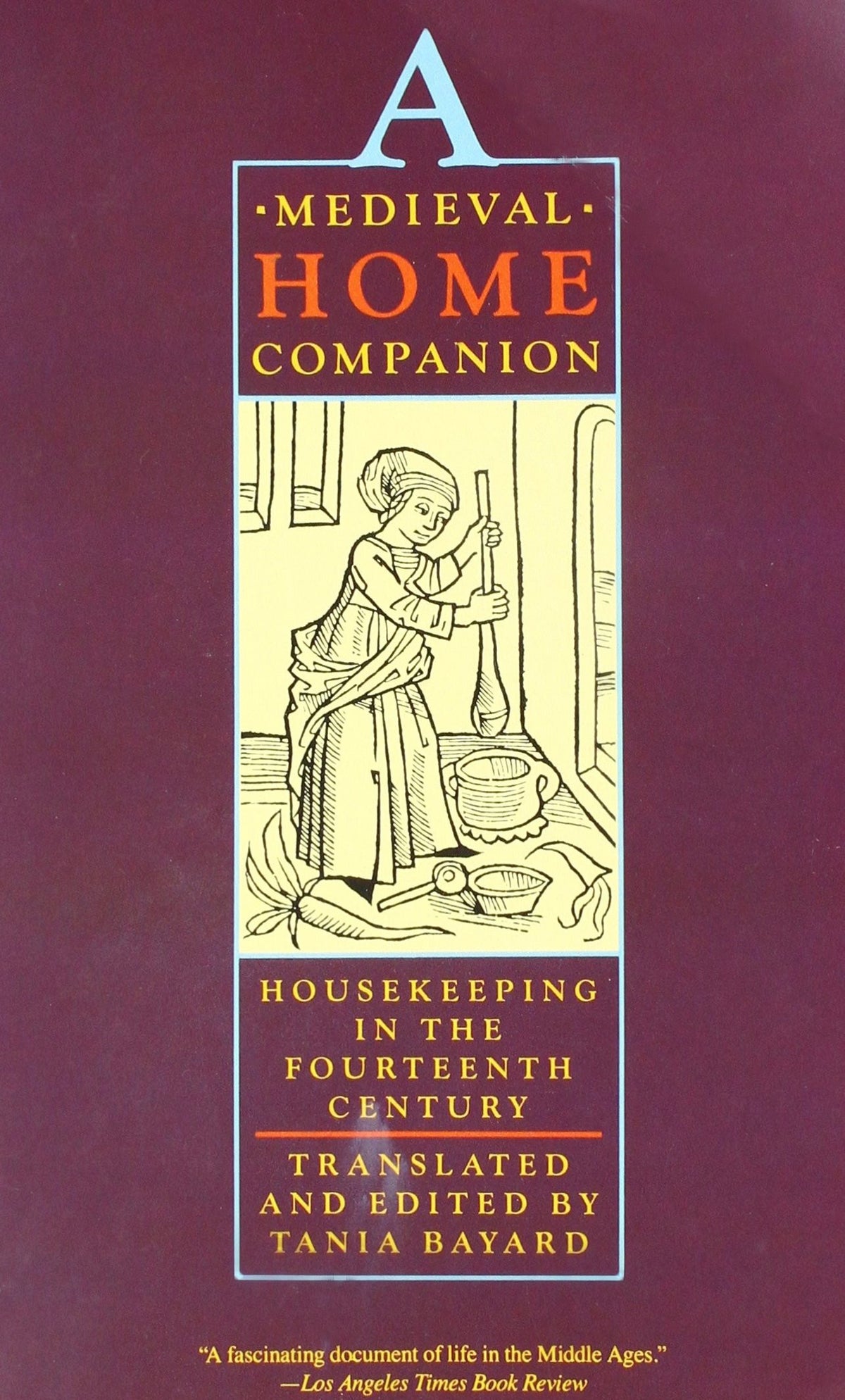 A Medieval Home Companion: Housekeeping in the Fourteenth Century