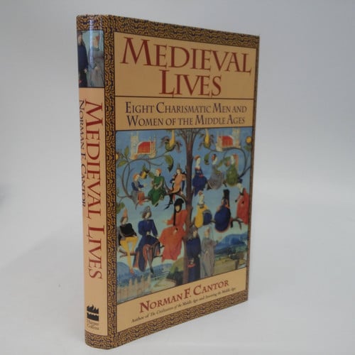 Medieval lives : eight charismatic men and women of the Middle Ages