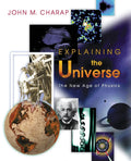 Explaining the Universe The New Age of Physics