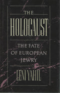 The Holocaust: The Fate of European Jewry, 1932-1945 (Studies in Jewish History)