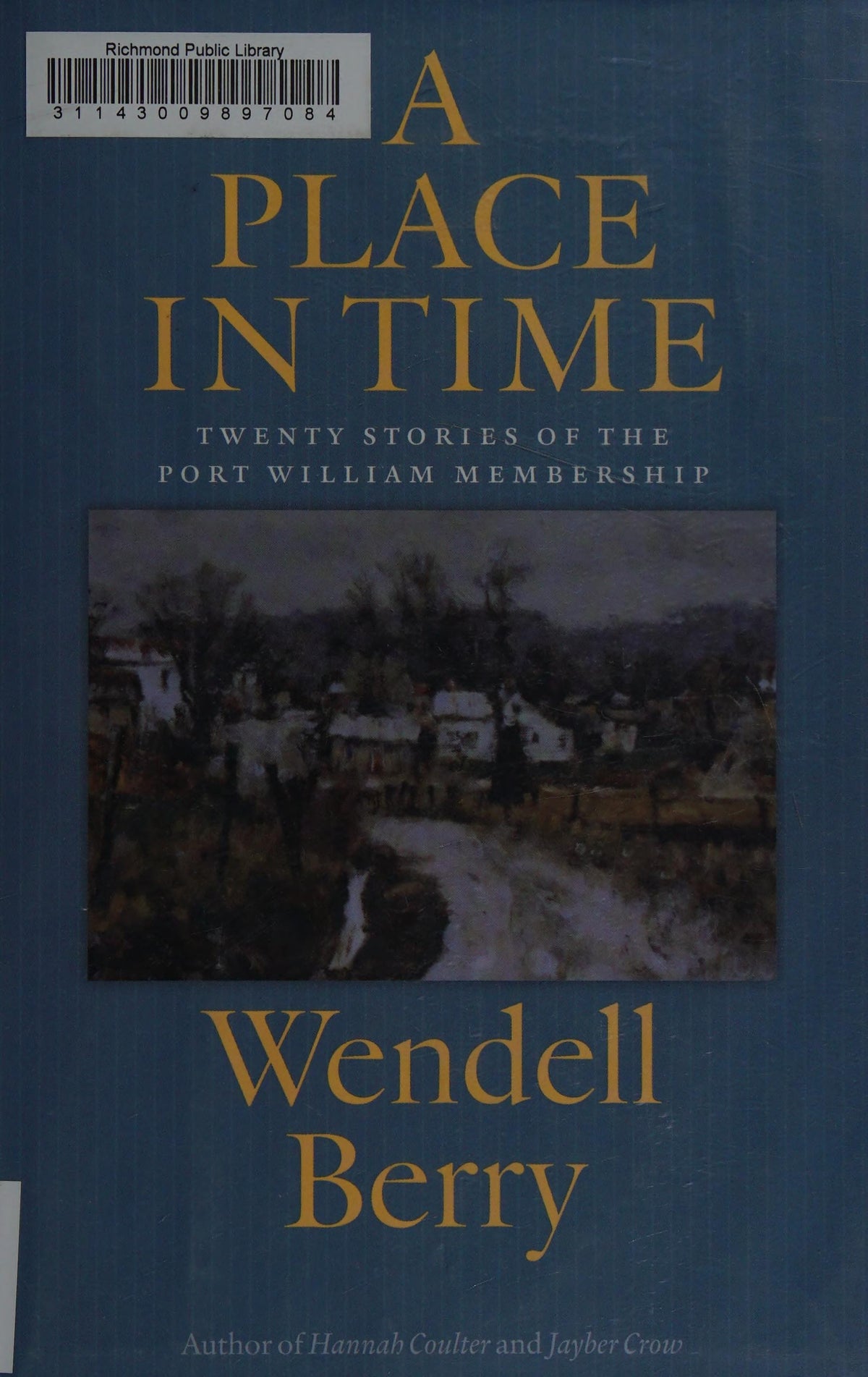 A Place in Time Twenty Stories of the Port William Membership