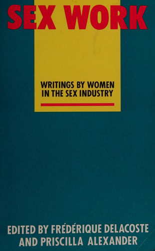 Sex work: writings by women in the sex industry