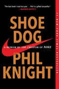Shoe dog: a memoir by the creator of Nike