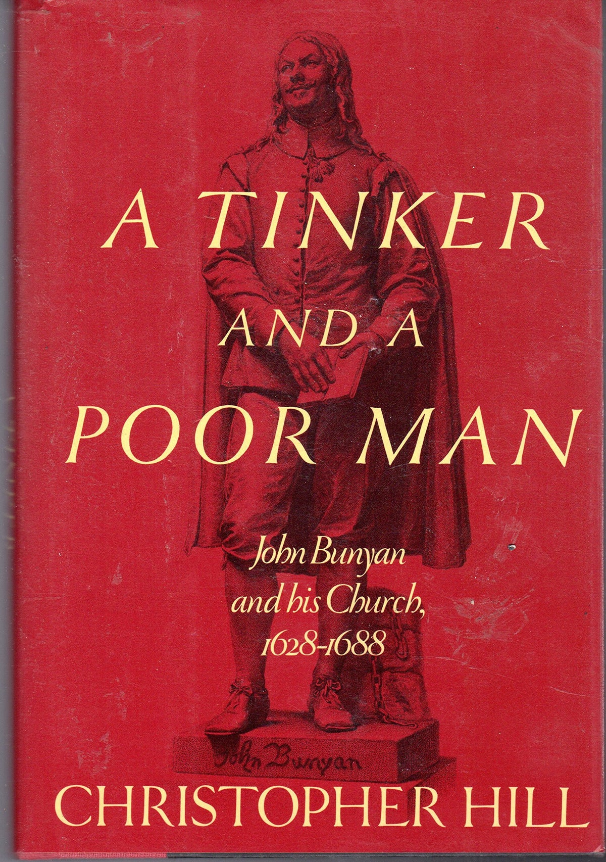 A Tinker and a Poor Man: John Bunyan and His Church, 1628-88