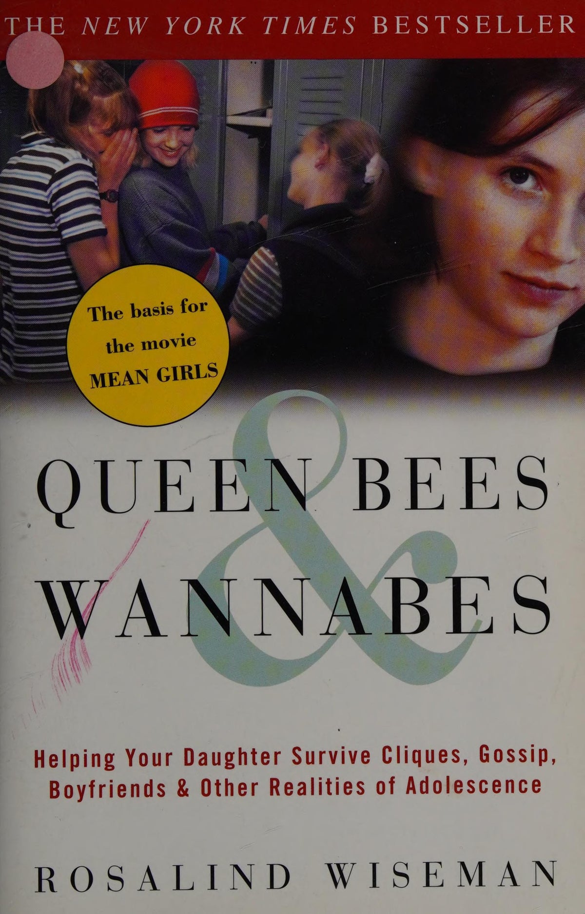 Queen Bees and Wannabes Helping Your Daughter Survive Cliques, Gossip, Boyfriends, and Other Realities of Adolescence