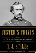 Custer's trials: a life on the frontier of a new America