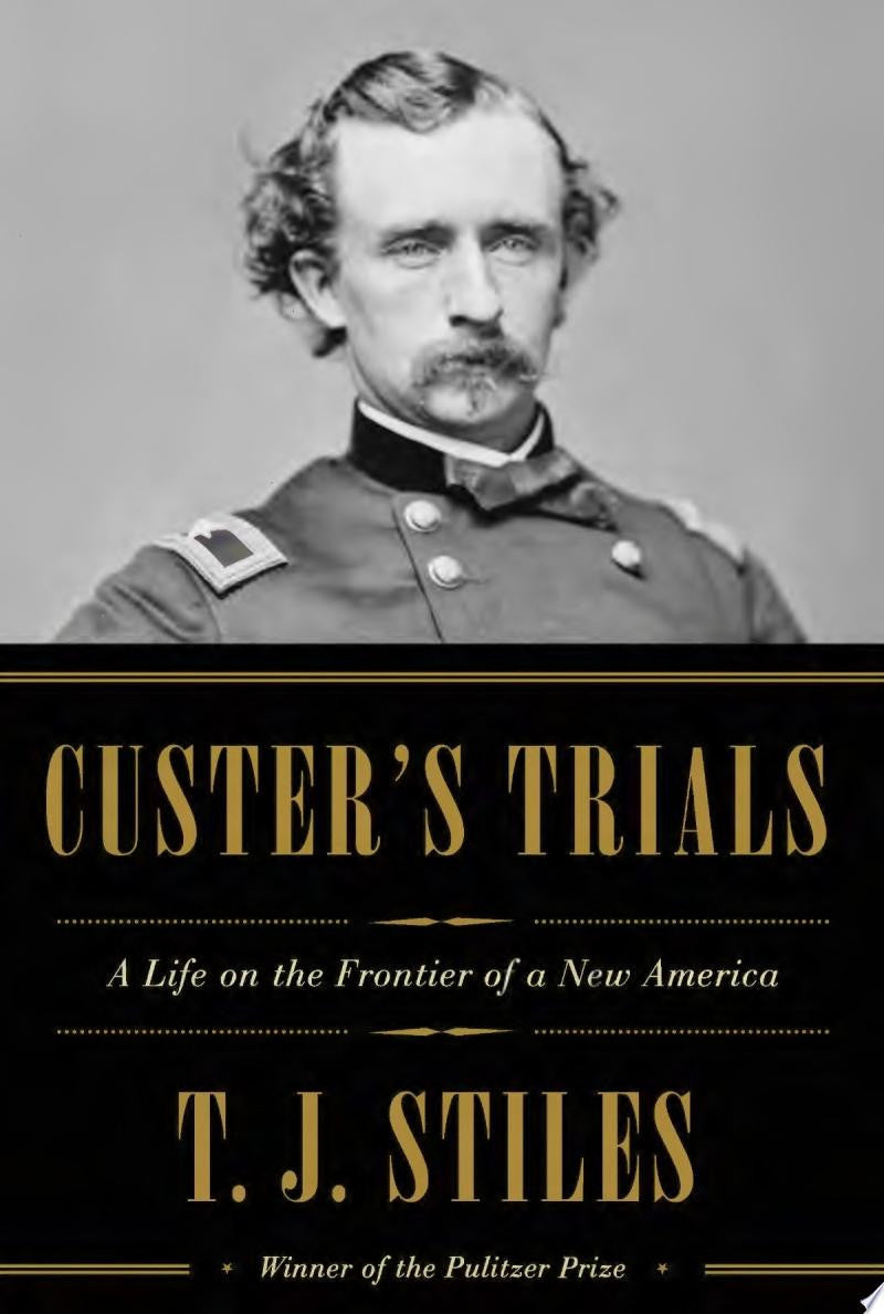 Custer's trials: a life on the frontier of a new America