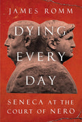 Dying Every Day Seneca at the Court of Nero