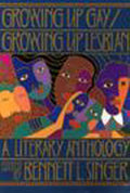 Growing Up Gay/growing Up Lesbian A Literary Anthology