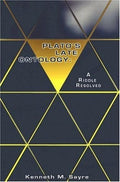 Plato's Late Ontology: A Riddle Resolved; with a new Introduction, and the Essay "Excess and Deficiency at Statesman 283C-285C"