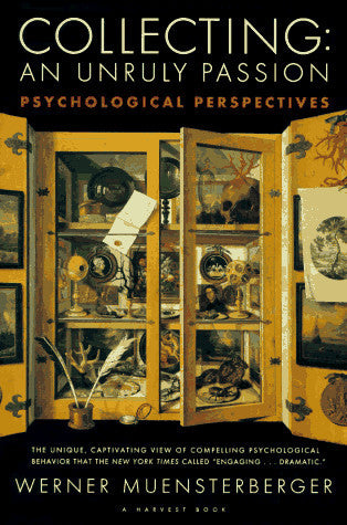 Collecting : an unruly passion : psychological perspectives