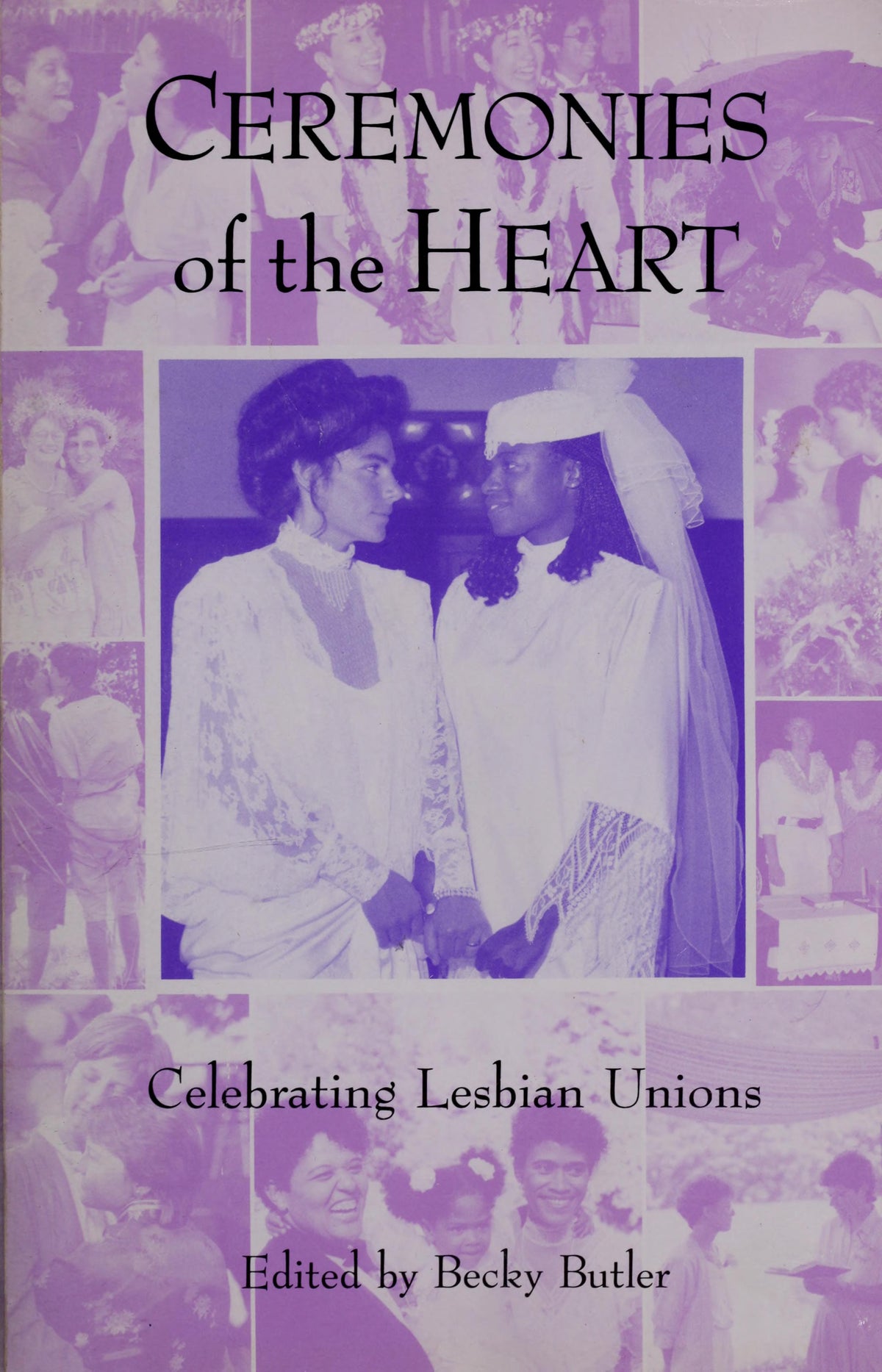 Ceremonies of the heart: celebrating lesbian unions