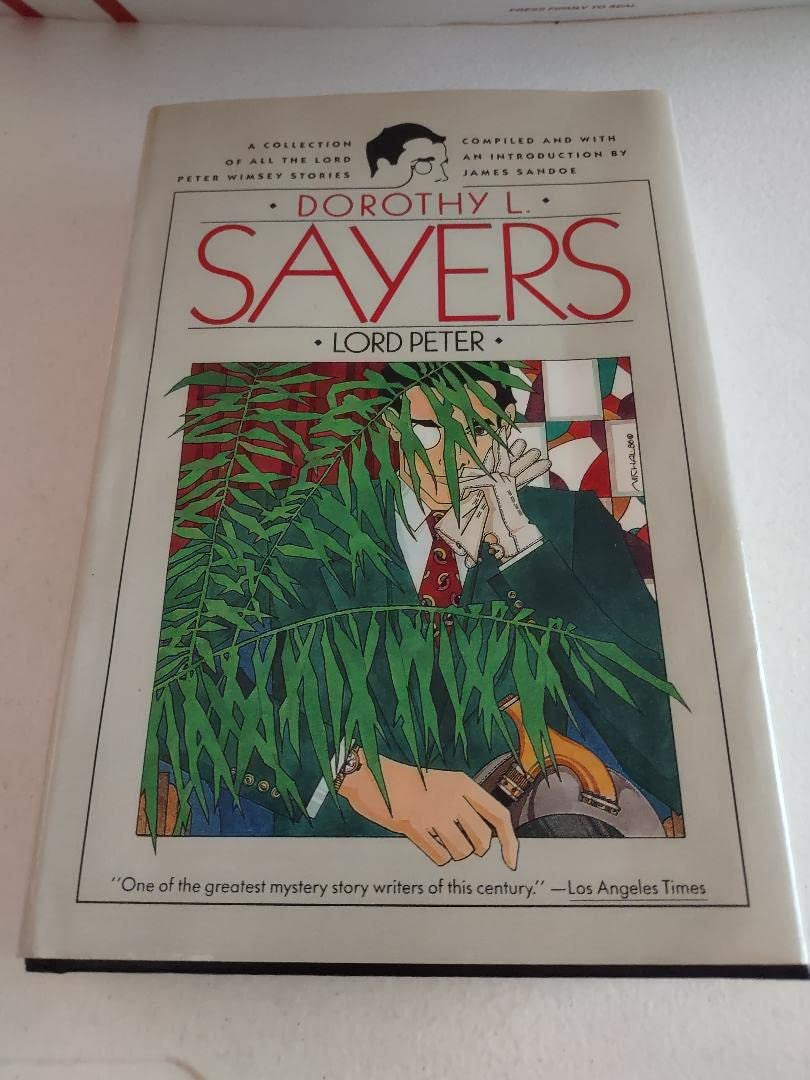 Lord Peter A Collection of All the Lord Peter Wimsey Stories