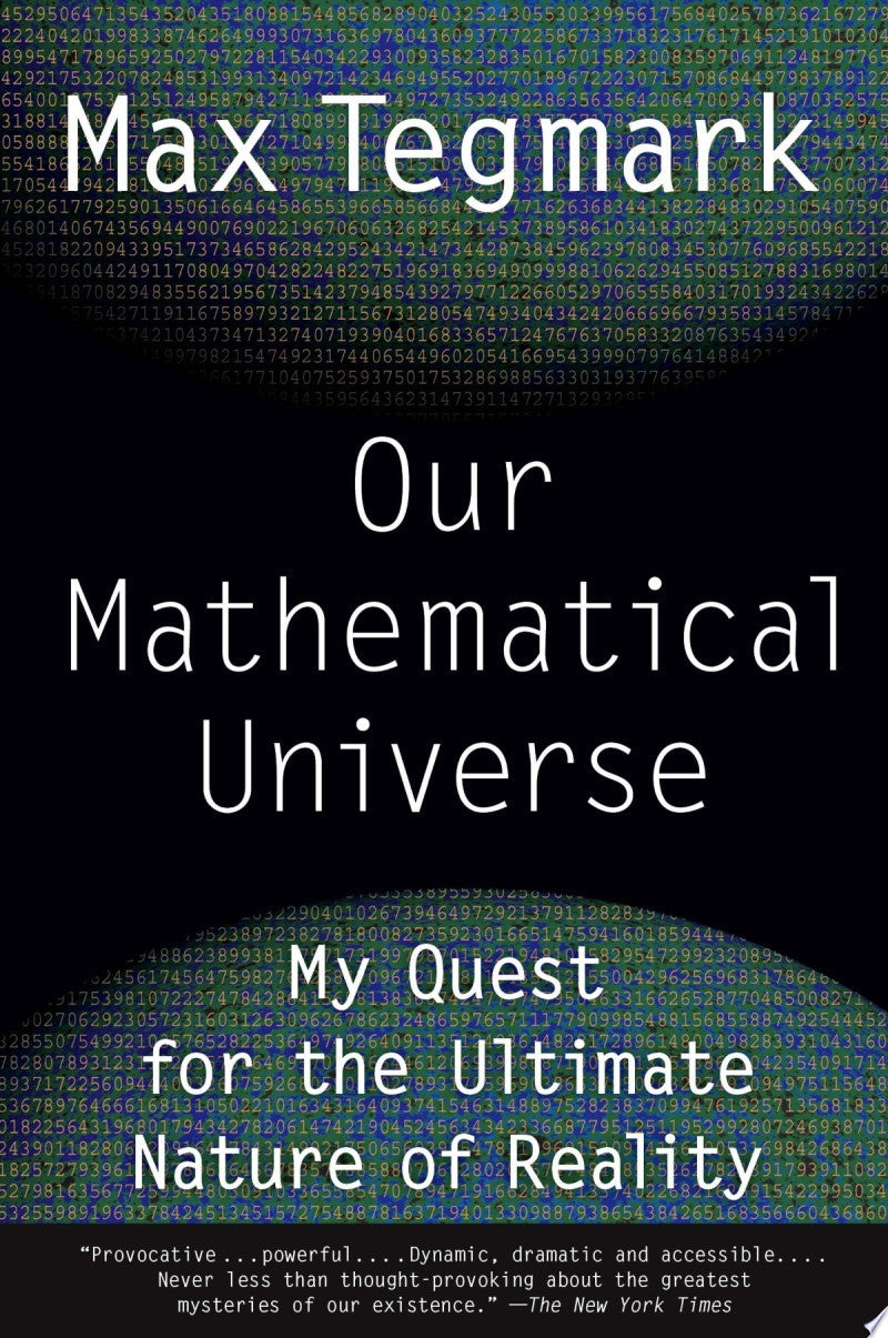 Our Mathematical Universe My Quest for the Ultimate Nature of Reality
