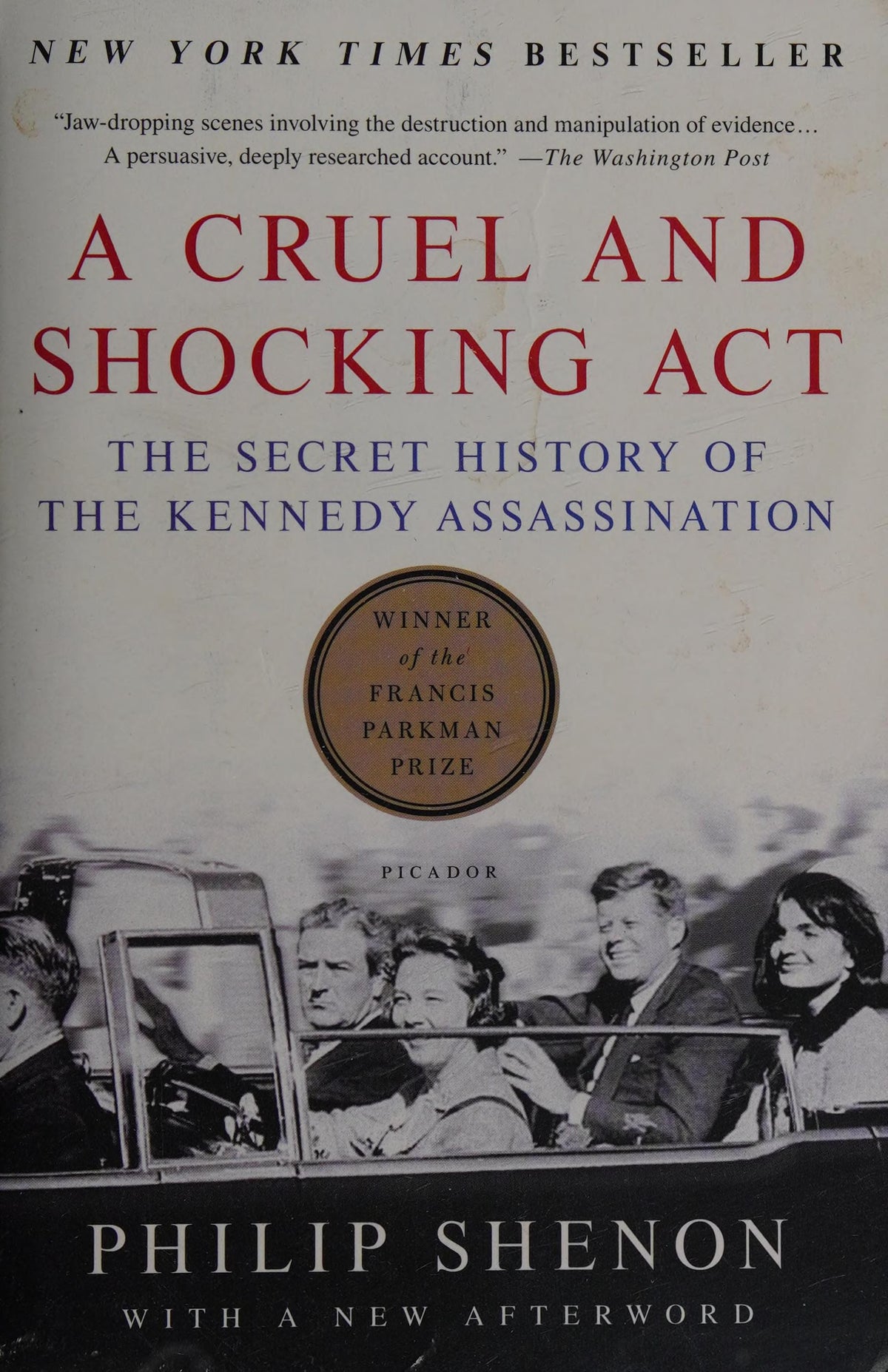 A Cruel and Shocking Act The Secret History of the Kennedy Assassination