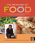 The Meaning of Food The Companion to the PBS Television Series