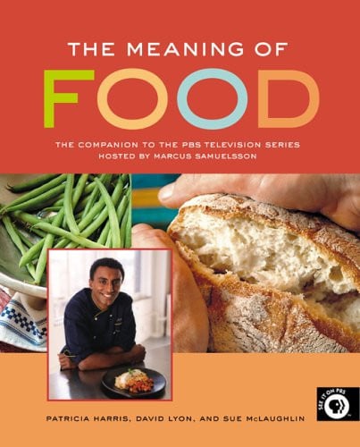 The Meaning of Food The Companion to the PBS Television Series