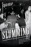Slumming: sexual and racial encounters in American nightlife 1885-1940