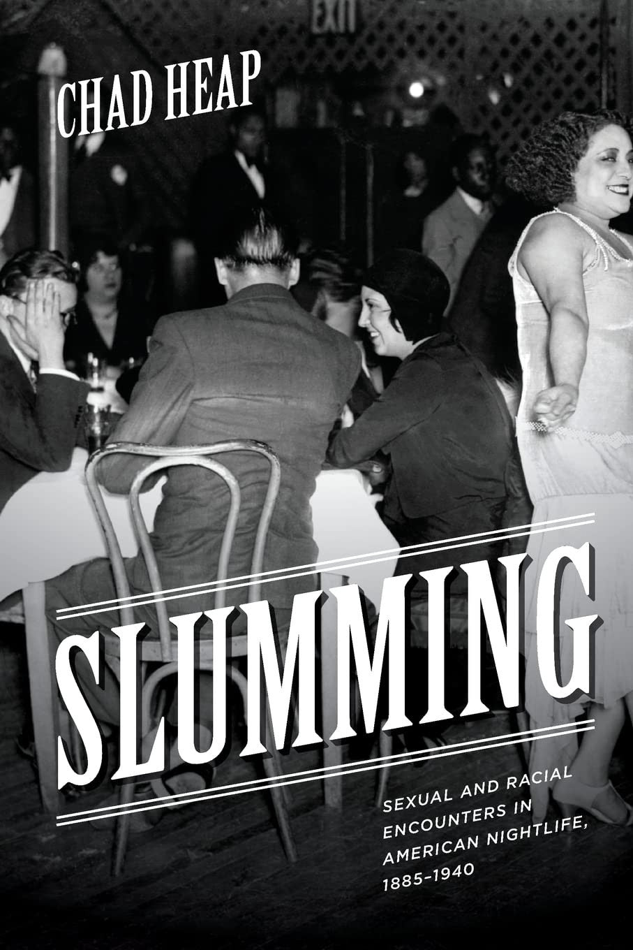 Slumming: sexual and racial encounters in American nightlife 1885-1940