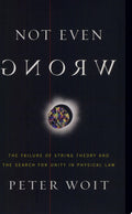 Not even wrong: the failure of string theory and the search for unity in physical law