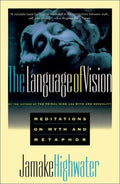 The Language of Vision Meditations on Myth and Metaphor