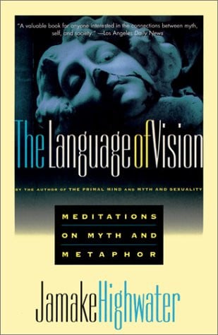 The Language of Vision Meditations on Myth and Metaphor