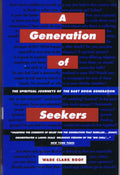 A Generation of Seekers: The Spiritual Journeys of the Baby Boom Generation