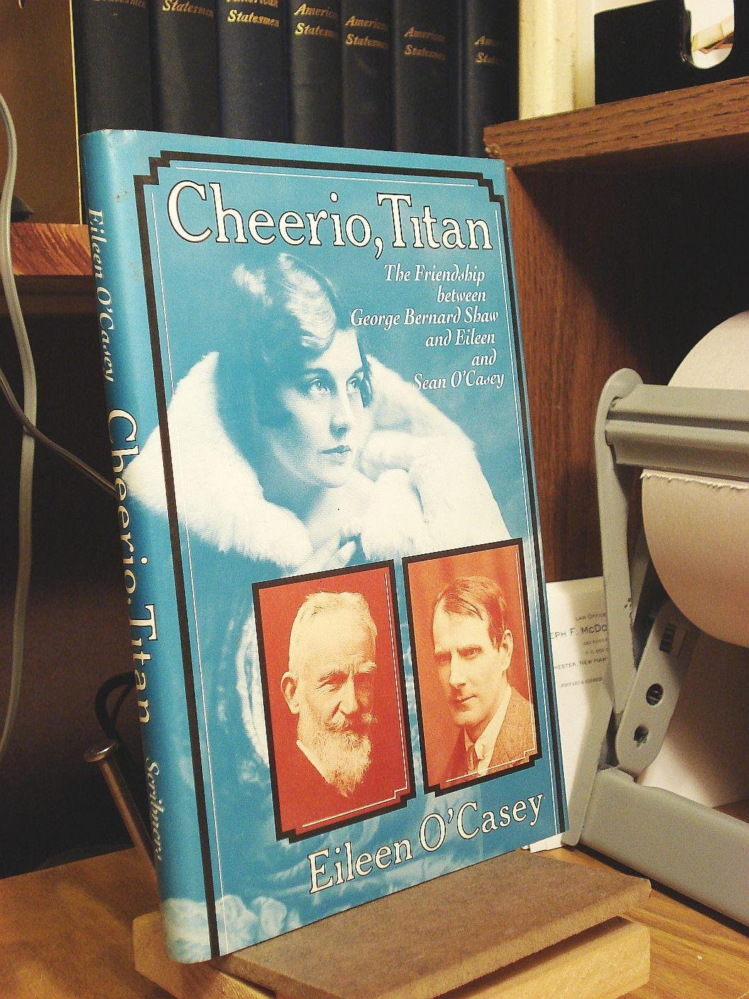 Cheerio, Titan: The Friendship Between George Bernard Shaw, Sean O'Casey and Eileen O'Casey