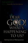 Dear God, What's Happening to Us? Halting Eons of Manipulation