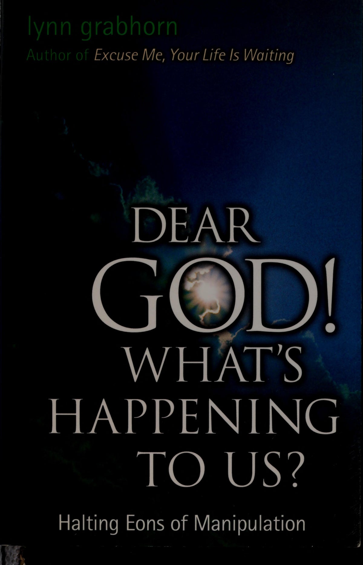Dear God, What's Happening to Us? Halting Eons of Manipulation