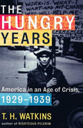 The hungry years: a narrative history of the Great Depression in America