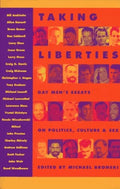 Taking liberties: gay men's essays on politics, culture, and sex