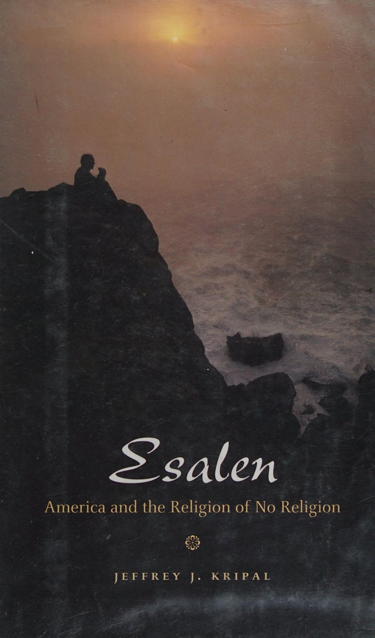 Esalen America and the Religion of No Religion