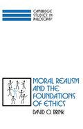 Moral Realism and the Foundations of Ethics (Cambridge Studies in Philosophy)