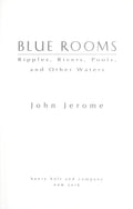 Blue rooms: ripples, rivers, pools, and other waters