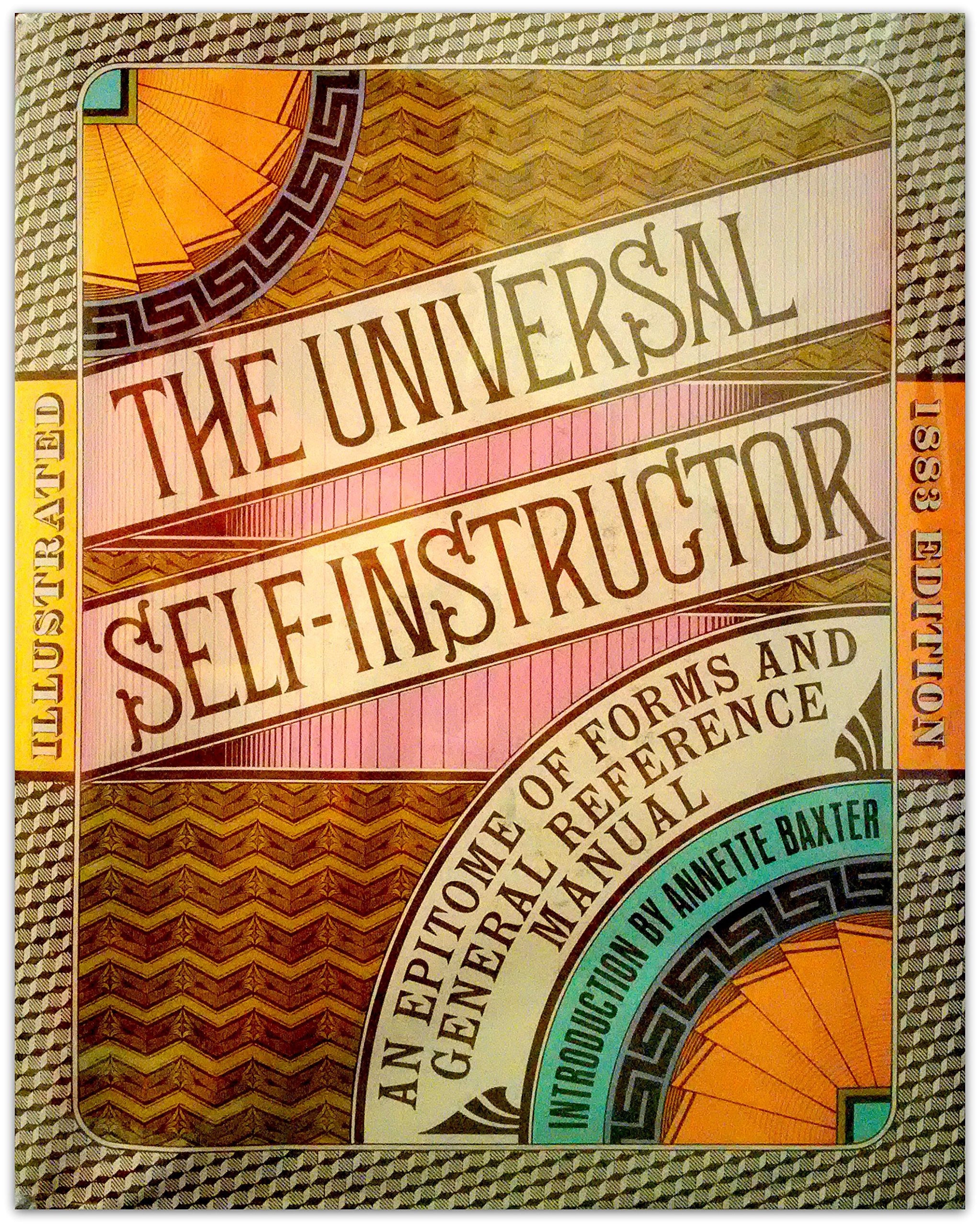 The Universal self-instructor and manual of general reference