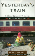 Yesterday's train: a rail odyssey through Mexican history