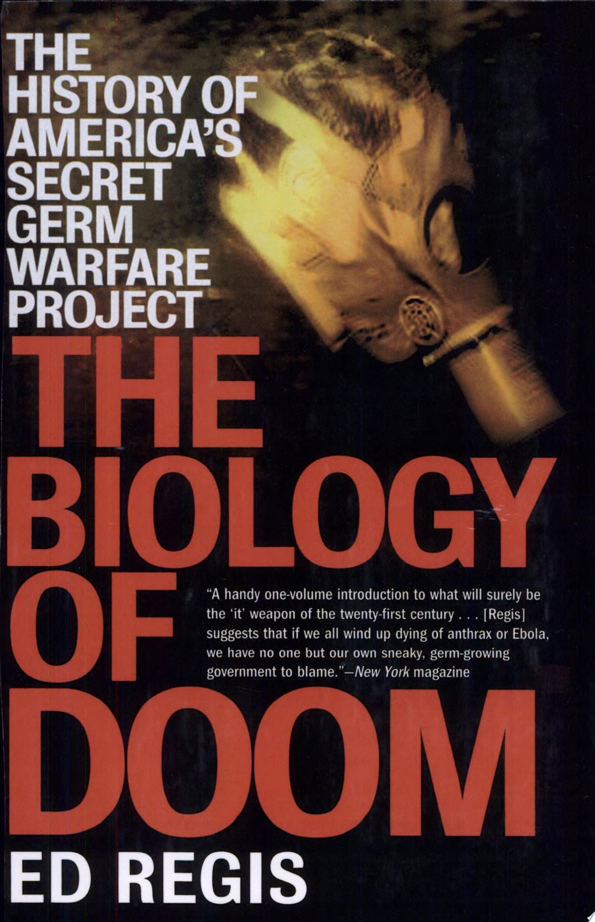 The Biology of Doom America's Secret Germ Warfare Project