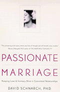 Passionate Marriage Keeping Love and Intimacy Alive in Committed Relationships