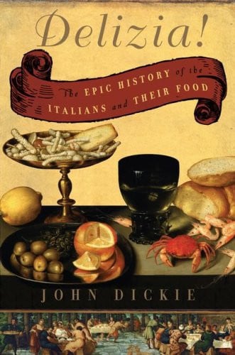 Delizia! The Epic History of the Italians and Their Food