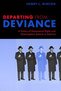 Departing from deviance: a history of homosexual rights and emancipatory science in America